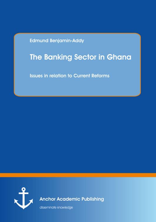 Produktbild: The Banking Sector in Ghana: Issues in relation to Current Reforms