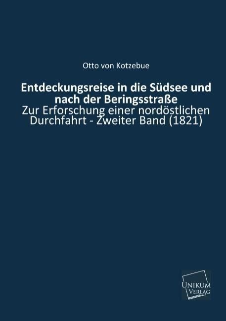 Produktbild: Kotzebue, O: Entdeckungsreise in die S&uuml;dsee und nach der Ber