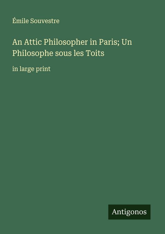 Produktbild: An Attic Philosopher in Paris; Un Philosophe sous les Toits