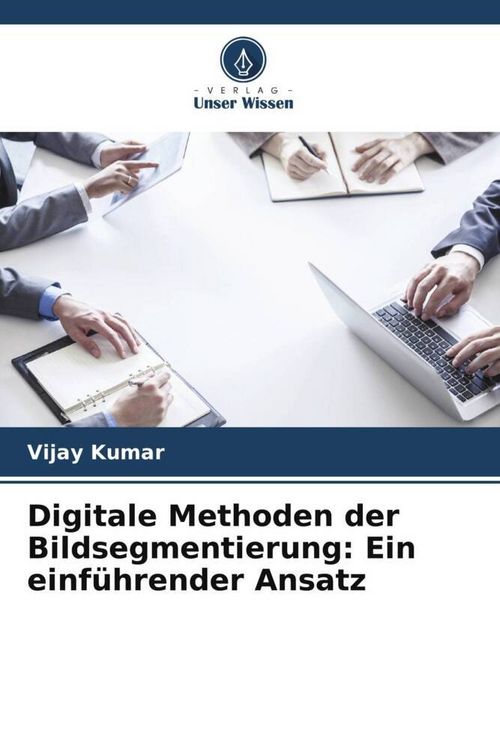 Produktbild: Digitale Methoden der Bildsegmentierung: Ein einf&uuml;hrender Ansatz