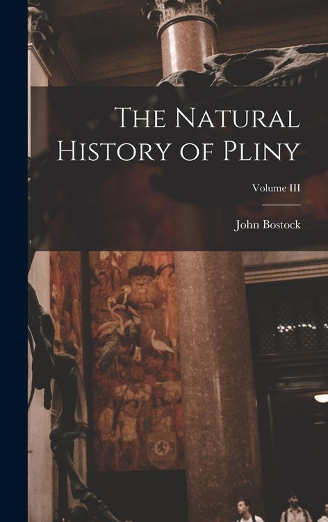 Produktbild: The Natural History of Pliny; Volume III