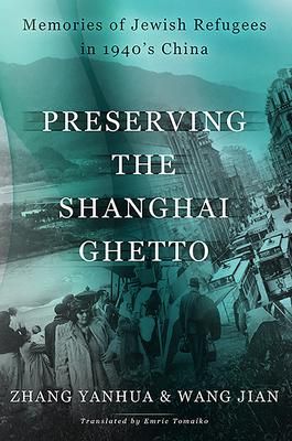 Produktbild: Yanhua, Z: Preserving the Shanghai Ghetto