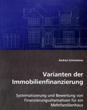 Produktbild: Schmettow, A: Varianten der Immobilienfinanzierung