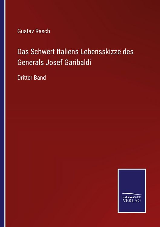 Produktbild: Das Schwert Italiens Lebensskizze des Generals Josef Garibaldi