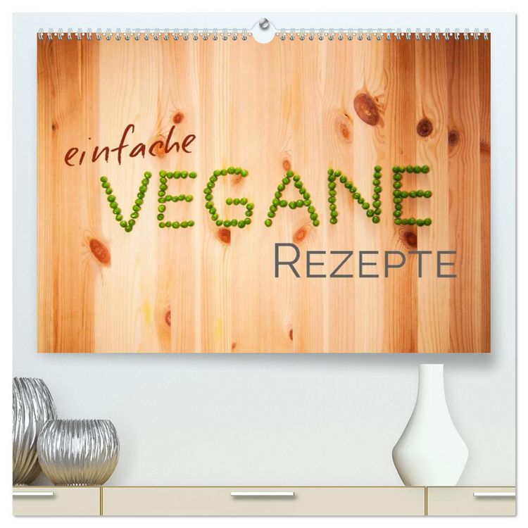 Produktbild: Einfache vegane Rezepte (hochwertiger Premium Wandkalender 2026 DIN A2 quer), Kunstdruck in Hochglanz