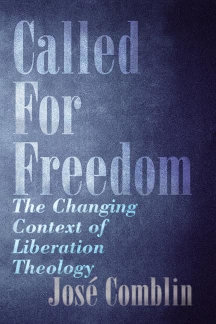 Produktbild: Called for Freedom: The Changing Context of Liberation Theology