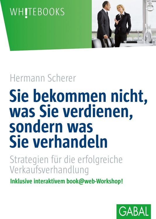 Produktbild: Sie bekommen nicht, was Sie verdienen, sondern was Sie verhandeln