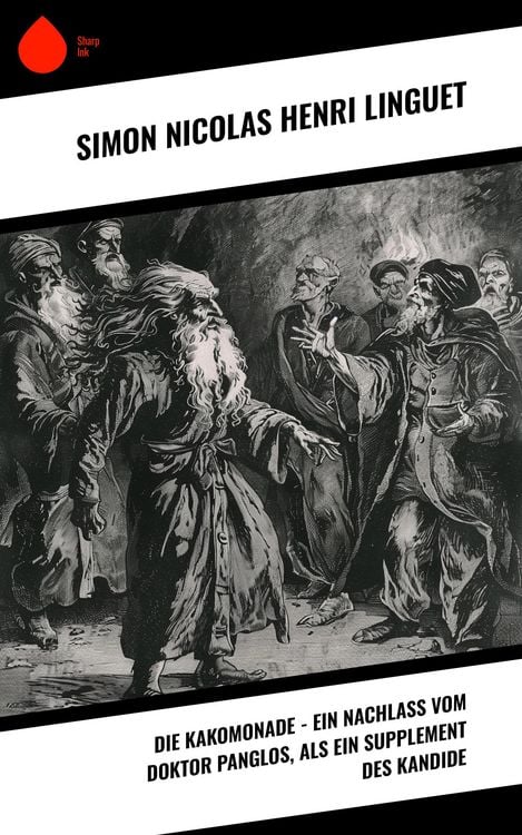 Produktbild: Die Kakomonade - Ein Nachla&szlig; vom Doktor Panglos, als ein Supplement des Kandide