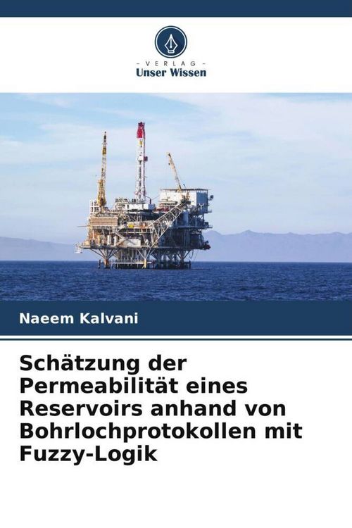 Produktbild: Sch&auml;tzung der Permeabilit&auml;t eines Reservoirs anhand von Bohrlochprotokollen mit Fuzzy-Logik