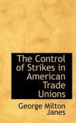 Produktbild: The Control of Strikes in American Trade Unions