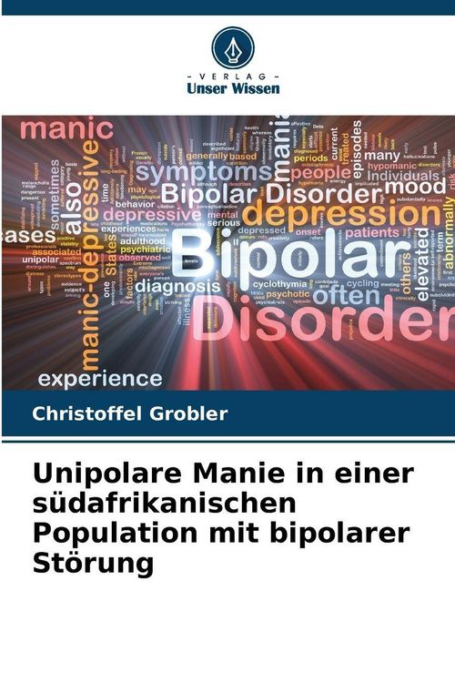 Produktbild: Unipolare Manie in einer s&uuml;dafrikanischen Population mit bipolarer St&ouml;rung
