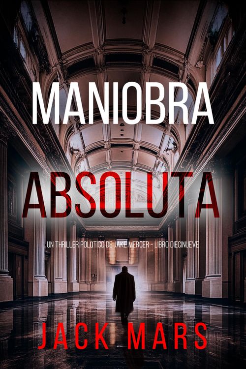Produktbild: Maniobra absoluta (Un thriller pol&iacute;tico de Jake Mercer - Libro diecinueve)