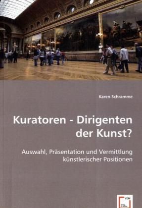 Produktbild: Schramme, K: Kuratoren - Dirigenten der Kunst?