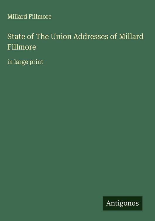 Produktbild: State of The Union Addresses of Millard Fillmore
