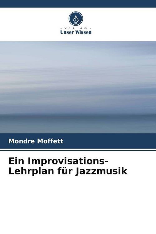 Produktbild: Ein Improvisations-Lehrplan f&uuml;r Jazzmusik