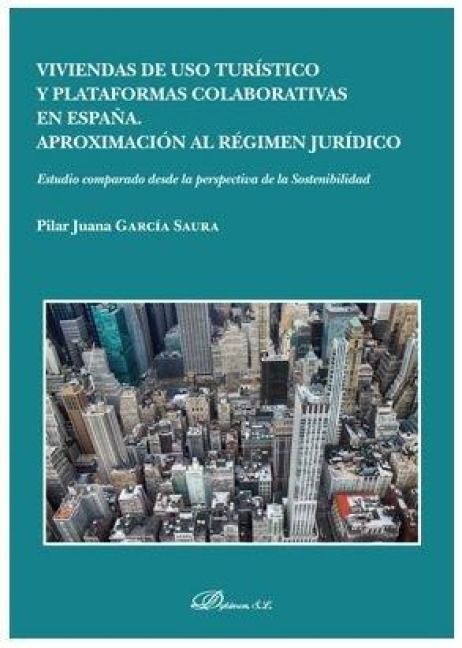 Produktbild: Viviendas de uso tur&iacute;stico y plataformas colaborativas en Espa&ntilde;a : aproximaci&oacute;n al r&eacute;gimen jur&iacute;dico : estudio comparado desde la perspectiva de la sos