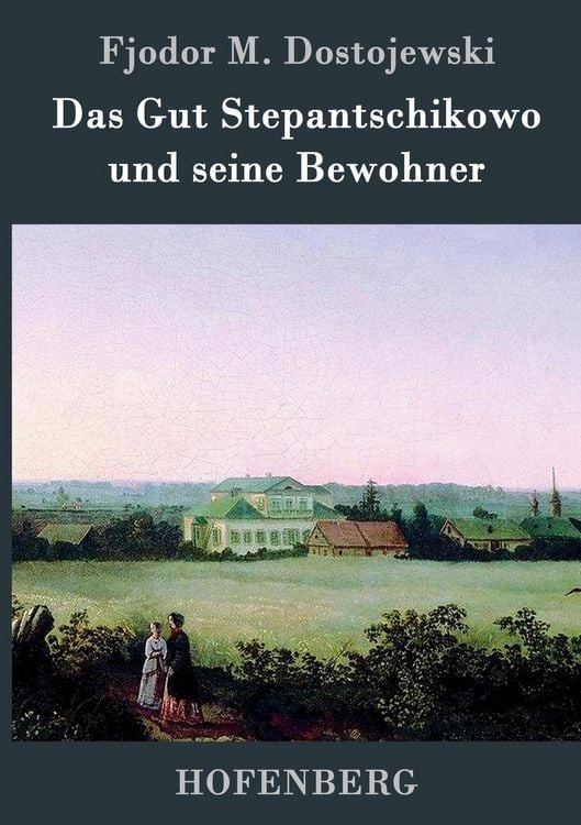 Produktbild: Das Gut Stepantschikowo und seine Bewohner