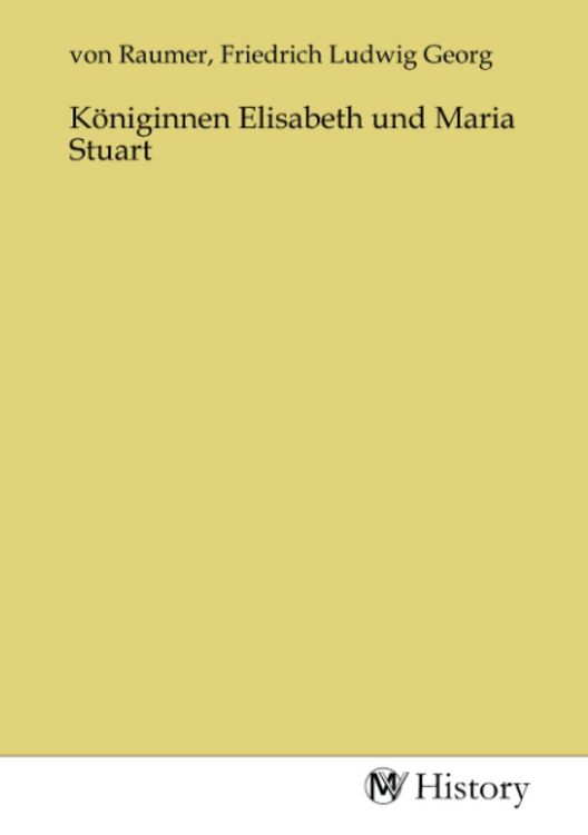 Produktbild: K&ouml;niginnen Elisabeth und Maria Stuart