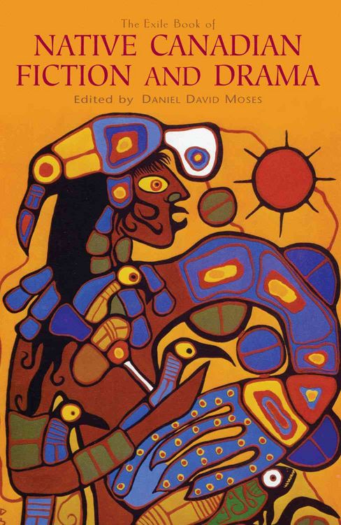 Produktbild: The Exile Book of Native Canadian Fiction and Drama