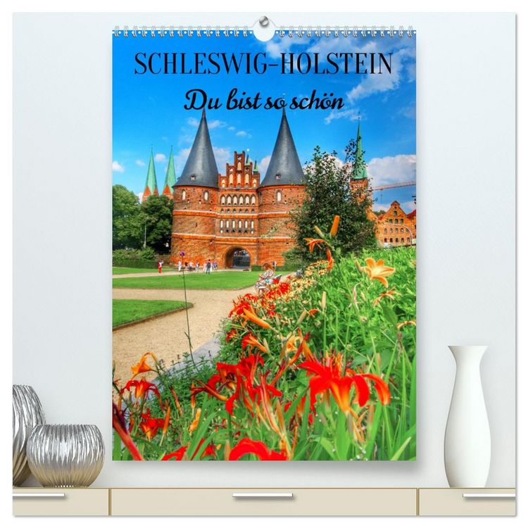 Produktbild: Schleswig-Holstein. Du bist so sch&ouml;n. (hochwertiger Premium Wandkalender 2026 DIN A2 hoch), Kunstdruck in Hochglanz