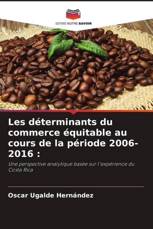 Produktbild: Les d&eacute;terminants du commerce &eacute;quitable au cours de la p&eacute;riode 2006-2016 :