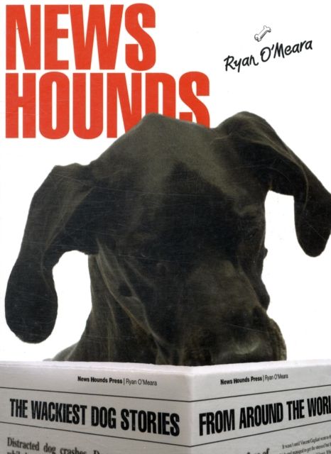 Produktbild: News Hounds: The Wackiest Dog Stories from Around the World