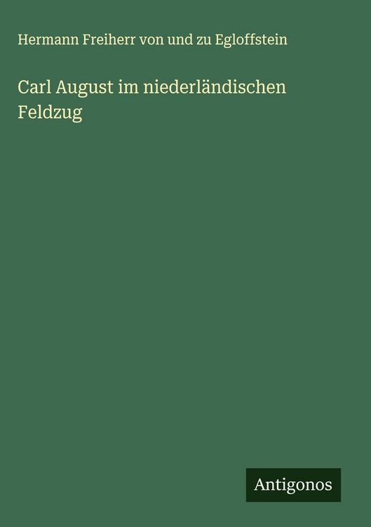 Produktbild: Carl August im niederl&auml;ndischen Feldzug