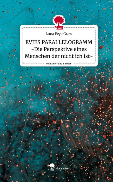 Produktbild: EVIES PARALLELOGRAMM -Die Perspektive eines Menschen der nicht ich ist-. Life is a Story - story.one
