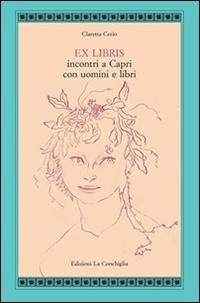 Produktbild: Ex libris. Incontri a Capri con uomini e libri