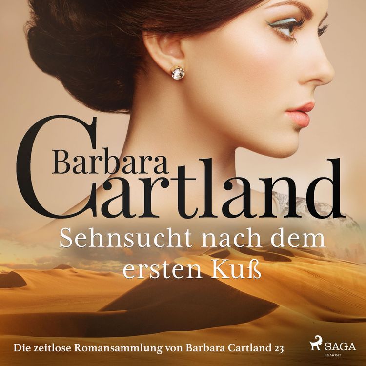 Produktbild: Sehnsucht nach dem ersten Ku&szlig; - Die zeitlose Romansammlung von Barbara Cartland 23 (Ungek&uuml;rzt)