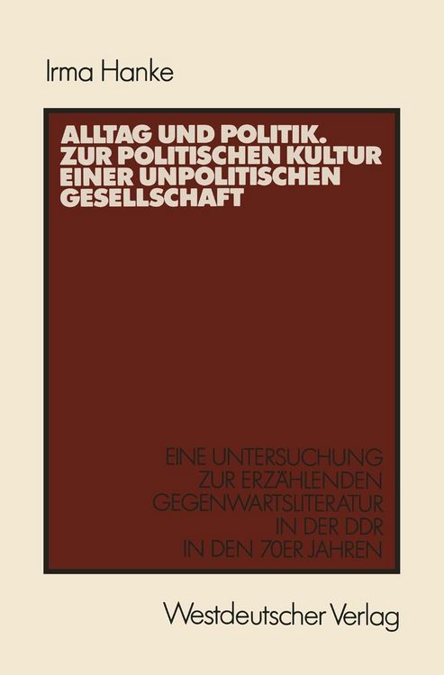 Produktbild: Alltag und Politik. Zur politischen Kultur einer unpolitischen Gesellschaft