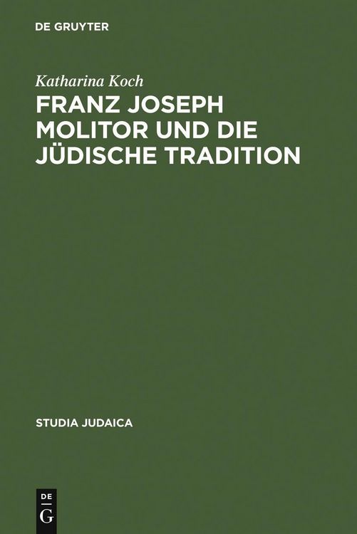 Produktbild: Franz Joseph Molitor und die j&uuml;dische Tradition