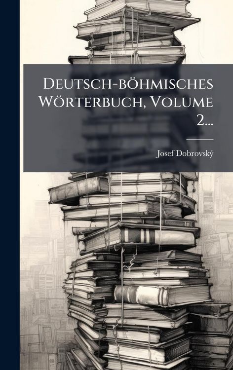 Produktbild: Deutsch-b&ouml;hmisches W&ouml;rterbuch, Volume 2...