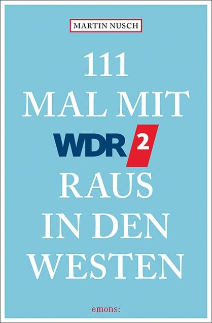 Produktbild: 111 Mal mit WDR 2 raus in den Westen