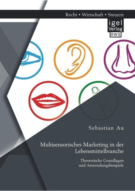 Produktbild: Multisensorisches Marketing in der Lebensmittelbranche: Theoretische Grundlagen und Anwendungsbeispiele