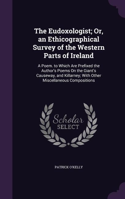 Produktbild: The Eudoxologist; Or, an Ethicographical Survey of the Western Parts of Ireland