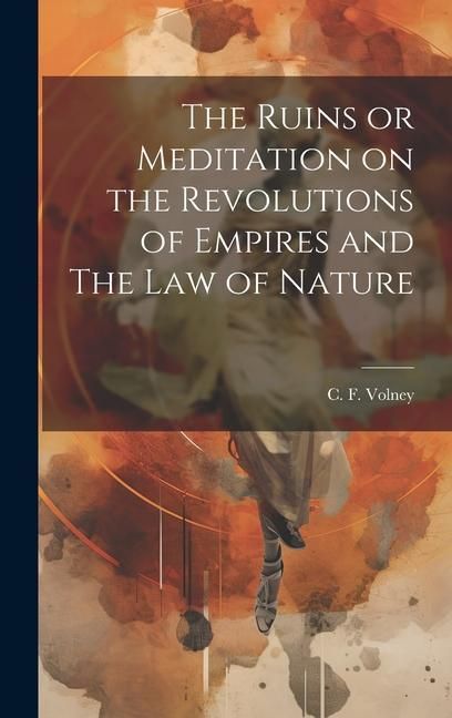 Produktbild: The Ruins or Meditation on the Revolutions of Empires and The Law of Nature