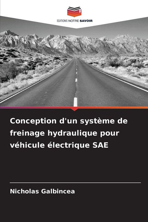 Produktbild: Conception d'un syst&egrave;me de freinage hydraulique pour v&eacute;hicule &eacute;lectrique SAE
