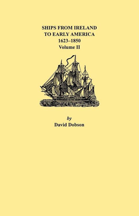 Produktbild: Ships from Ireland to Early America, 1623-1850. Volume II