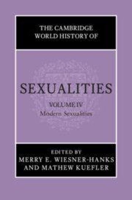 Produktbild: The Cambridge World History of Sexualities: Volume 4, Modern Sexualities