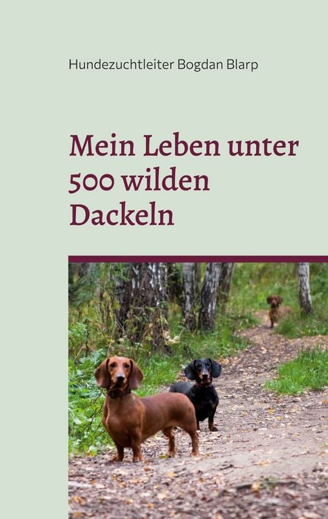 Produktbild: Mein Leben unter 500 wilden Dackeln