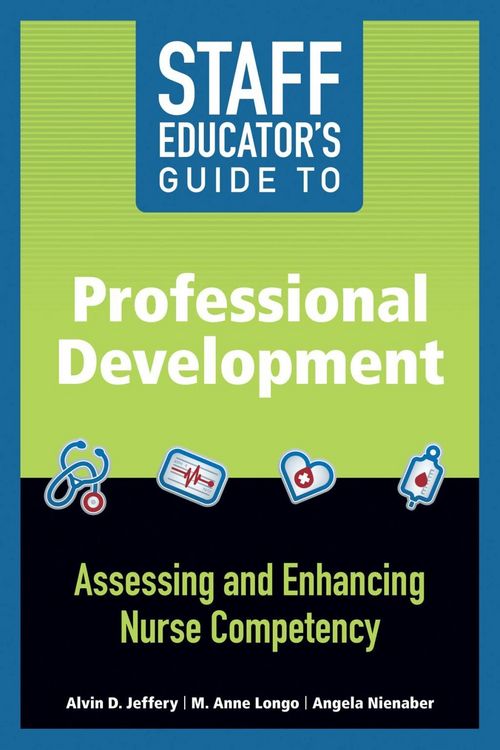 Produktbild: Staff Educator's Guide to Professional Development: Assessing and Enhancing Nurse Competency
