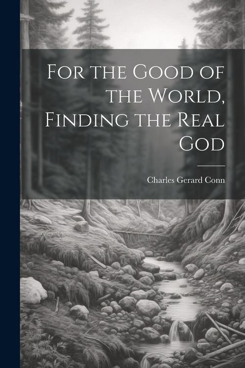 Produktbild: For the Good of the World, Finding the Real God