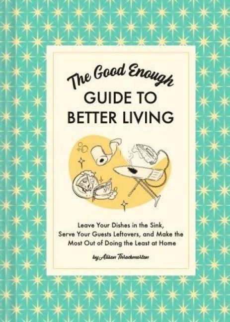 Produktbild: The Good Enough Guide to Better Living