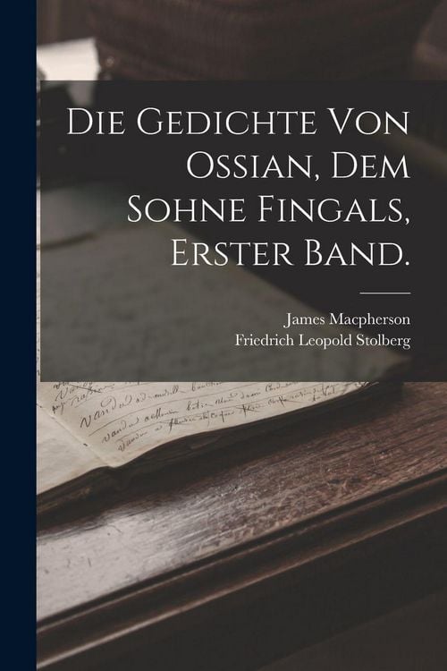 Produktbild: Die Gedichte von Ossian, dem Sohne Fingals, Erster Band.