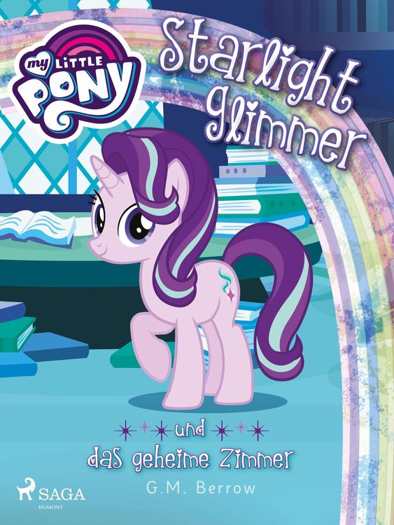 Bild vom Artikel My Little Pony - Starlight Glimmer und das geheime Zimmer vom Autor G. M. Berrow