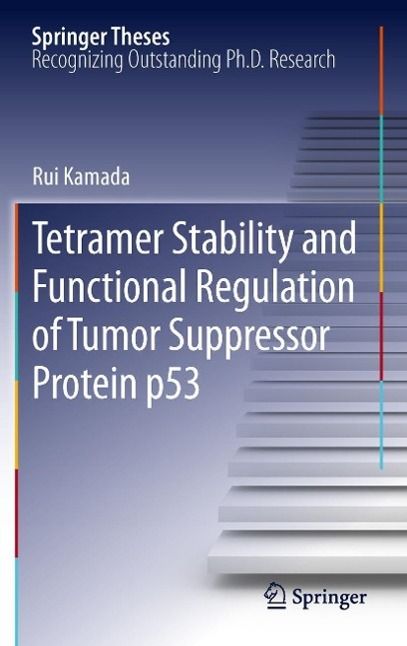 Produktbild: Tetramer Stability and Functional Regulation of Tumor Suppressor Protein p53