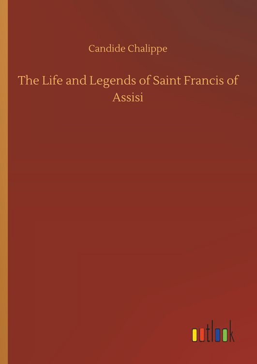 Produktbild: The Life and Legends of Saint Francis of Assisi