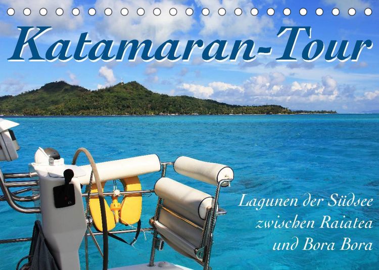 Produktbild: Katamaran-Tour &ndash; Lagunen der S&uuml;dsee (Tischkalender 2022 DIN A5 quer)