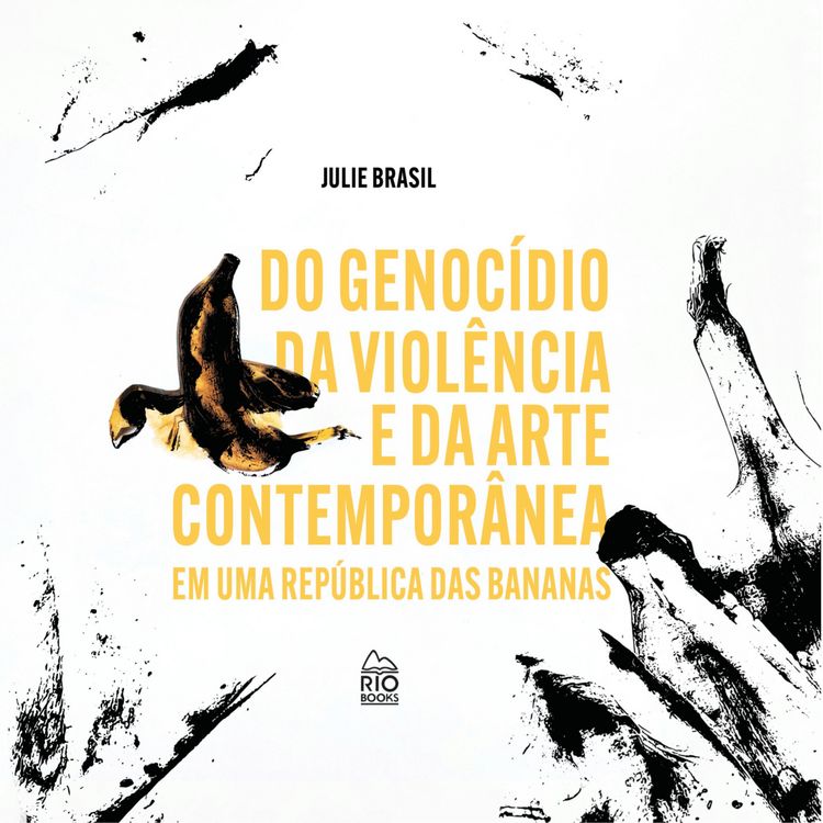 Produktbild: Do genoc&iacute;dio Da viol&ecirc;ncia e Da arte contempor&acirc;nea em uma republica das bananas